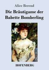 Die Bräutigame der Babette Bomberling