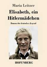 Elisabeth, ein Hitlermädchen