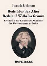 Rede über das Alter / Rede auf Wilhelm Grimm