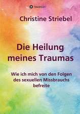 Die Heilung meines Traumas