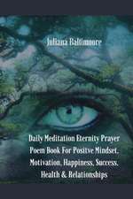 Daily Meditation Eternity Prayer Poem Book For Positve Mindset, Motivation, Happiness, Success, Health & Relationships