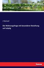 Die Wohnungsfrage mit besonderer Beziehung auf Leipzig