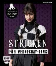 Wednesday - Das inoffizielle Strickbuch zur Netflix-Serie