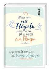 Wenn wir mit Flügeln geboren werden, sollten wir sie zum Fliegen nutzen