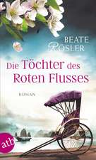 Die Töchter des Roten Flusses