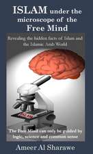 ISLAM UNDER THE MICROSCOPE OF THE FREE MIND