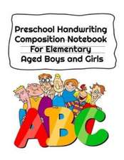 Preschool Handwriting Composition Notebook For Elementary Aged Boys and Girls