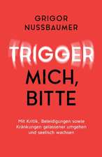 Trigger mich, bitte!