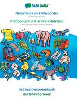 BABADADA, Nederlands met lidwoorden - Plattdüütsch mit Artikel (Holstein), het beeldwoordenboek - dat Bildwöörbook