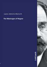 The Nibelungen of Wagner