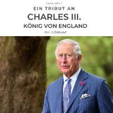 Ein Tribut an Charles III. König von England