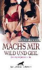 Machs mir wild und geil | Erotische Geschichten