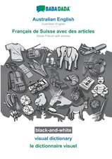 BABADADA black-and-white, Australian English - Français de Suisse avec des articles, visual dictionary - le dictionnaire visuel