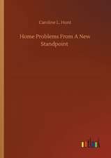 Home Problems From A New Standpoint