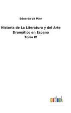 Historia de La Literatura y del Arte Dramático en Espana