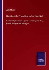 Handbook for Travellers in Northern Italy