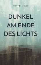 Dunkel am Ende des Lichts