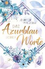 Das Azurblau deiner Worte