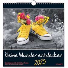 Kleine Wunder entdecken 2025