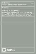 Put Up or Shut Up - ein Regelungsmodell zur Erfassung der Vorbereitungsphase im WpÜG