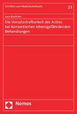 Die Vorsatzstrafbarkeit des Arztes bei konsentierten lebensgefährdenden Behandlungen