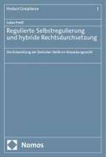 Regulierte Selbstregulierung und hybride Rechtsdurchsetzung