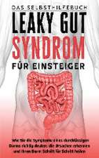 Leaky Gut Syndrom für Einsteiger - Das Selbsthilfebuch