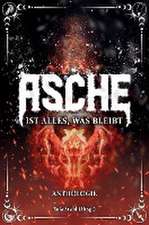 Asche ist alles, was bleibt