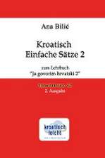 Kroatisch Einfache Sätze 2 zum Lehrbuch 