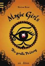 Magic Girls 05. Die große Prüfung