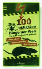 Die 100 ekligsten Dinge der Welt