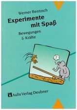 Experimente mit Spaß 2. Bewegungen und Kräfte