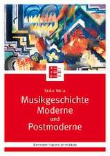 Musikgeschichte Moderne und Postmoderne