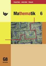 Mathematik 6. Schülerbuch. Für das G8 in Bayern