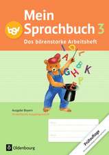 Mein Sprachbuch 3. Jahrgangsstufe. Das bärenstarke Arbeitsheft. Ausgabe Bayern