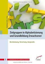 Zielgruppen in Alphabetisierung und Grundbildung Erwachsener 1