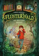 Flüsterwald - Das Abenteuer beginnt (Flüsterwald, Staffel I, Bd. 1)