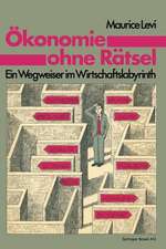 Ökonomie ohne Rätsel: Ein Wegweiser im Wirtschaftslabyrinth