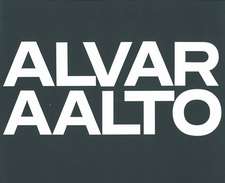 Alvar Aalto: Das Gesamtwerk 1: 1922-1962: Band 1: 1922-1962