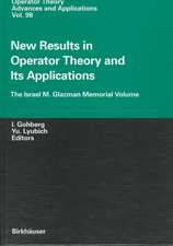 New Results in Operator Theory and Its Applications: The Israel M. Glazman Memorial Volume