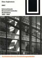 ABC. Internationale Konstruktivistische Architektur 1922-1939