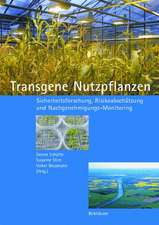 Transgene Nutzpflanzen: Sicherheitsforschung, Risikoabschätzung und Nachgenehmigungs-Monitoring