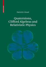 Quaternions, Clifford Algebras and Relativistic Physics