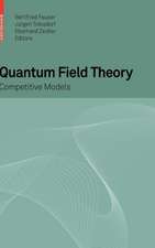 Quantum Field Theory: Competitive Models