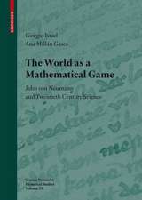 The World as a Mathematical Game: John von Neumann and Twentieth Century Science