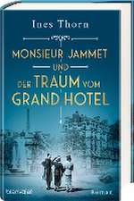 Monsieur Jammet und der Traum vom Grand Hotel