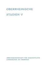 Landesgeschichte und Zeitgeschichte: Kriegsende 1945 und demokratischer Neubeginn am Oberrhein, Band V