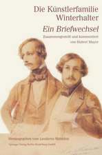 Die Künstlerfamilie Winterhalter: Ein Briefwechsel Zusammengestellt und kommentiert