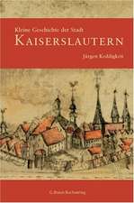 Kleine Geschichte der Stadt Kaiserslautern