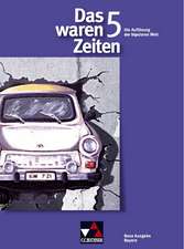 Das waren Zeiten 5. 10. Jahrgangsstufe. Gymnasium Bayern